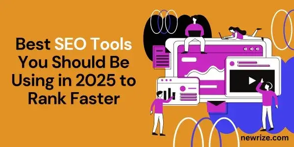 Best SEO Tools You Should Be Using in 2025 to Rank Faster